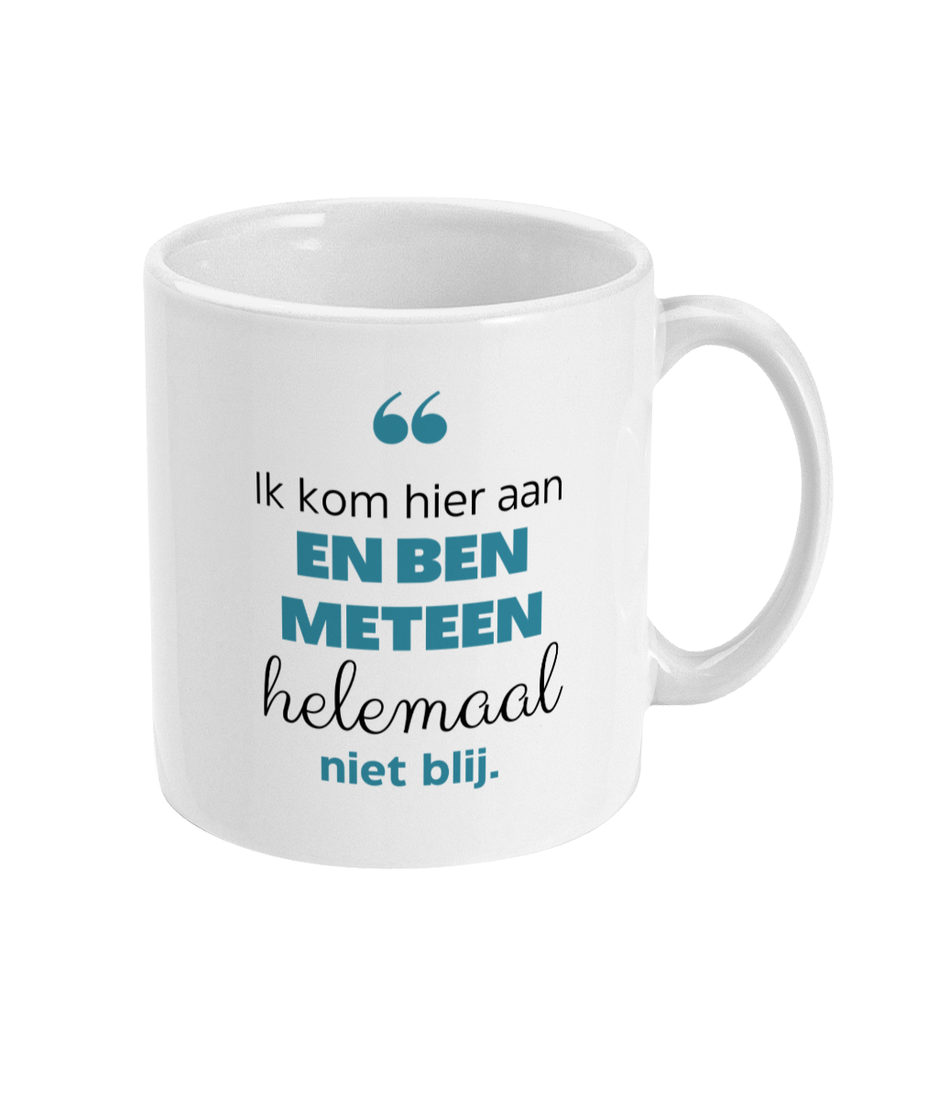 Helemaal niet blij